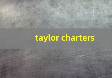 taylor charters